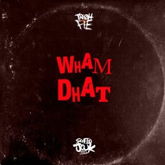 Tre Oh Fie - Wham Dhat (ft. Hunnyxbunnyy)