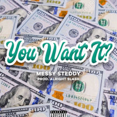 The Messy Hoes - You Want It? Produced By Alright Slash