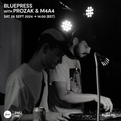 Bluepress with Prozak & M4A4 - 28 September 2024