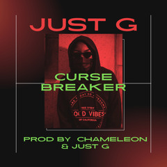 【Just G】Curse Breaker  Prod By Chameleon &Just G