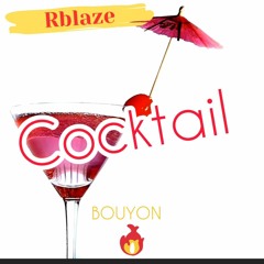 RBLAZE - COCKTAIL (Bouyon).mp3