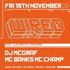 Wired Nov 19th Promo - DJ McGraf MC Banks & MC Champ