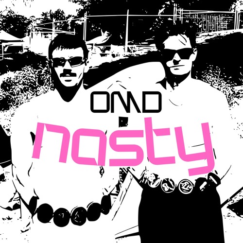 Stream NASTY [FREE DL] by OMD | Listen online for free on SoundCloud