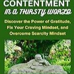 Get FREE B.o.o.k FINDING CONTENTMENT IN A THIRSTY WORLD: Discover the Power of Gratitude, Fix Your