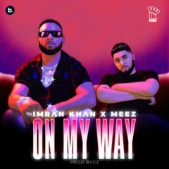 Imran Khan - On My Way X Meez