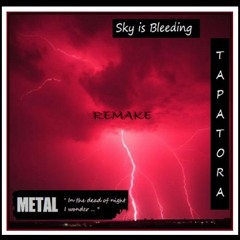 Sky is Bleeding ... REMAKE - Lyrics - check specs