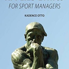 [GET] EPUB 📌 Applied Ethics for Sport Managers by  Kadence A. Otto EBOOK EPUB KINDLE
