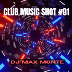DJ Max Monte - Club Music Shot 01 (Funky house & Hardstyle)