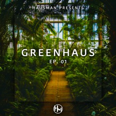 Greenhaus Ep. 1