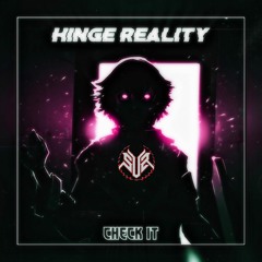 HINGE REALITY - CHECK IT *EXPLICIT* [FREE DL]