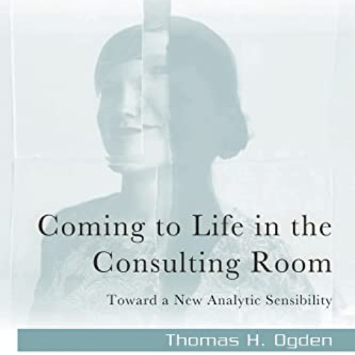 View EBOOK 📖 Coming to Life in the Consulting Room (The New Library of Psychoanalysi