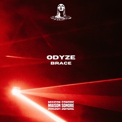 Odyze - Brace (Original Mix)