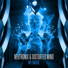 Neutronix & Distorted Mind - My Fingerz