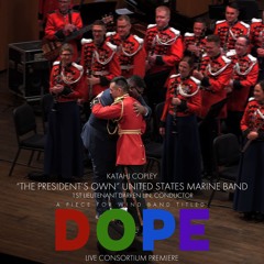 Katahj Copley-  DOPE | The President's Own  United States Marine Band