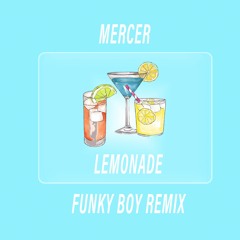 Mercer - Lemonade (Funky Boy Remix)