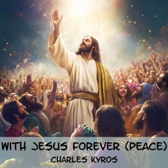 With Jesus Forever (Peaceful)
