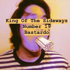 BASTARD Presents: King Of The Sideways ,BASTARDO NUMBER 19