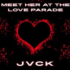 Love Parade -JVCK(Joey V & Captain Kirk)