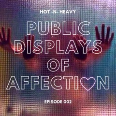 Public Displays of Affection - Episode 002