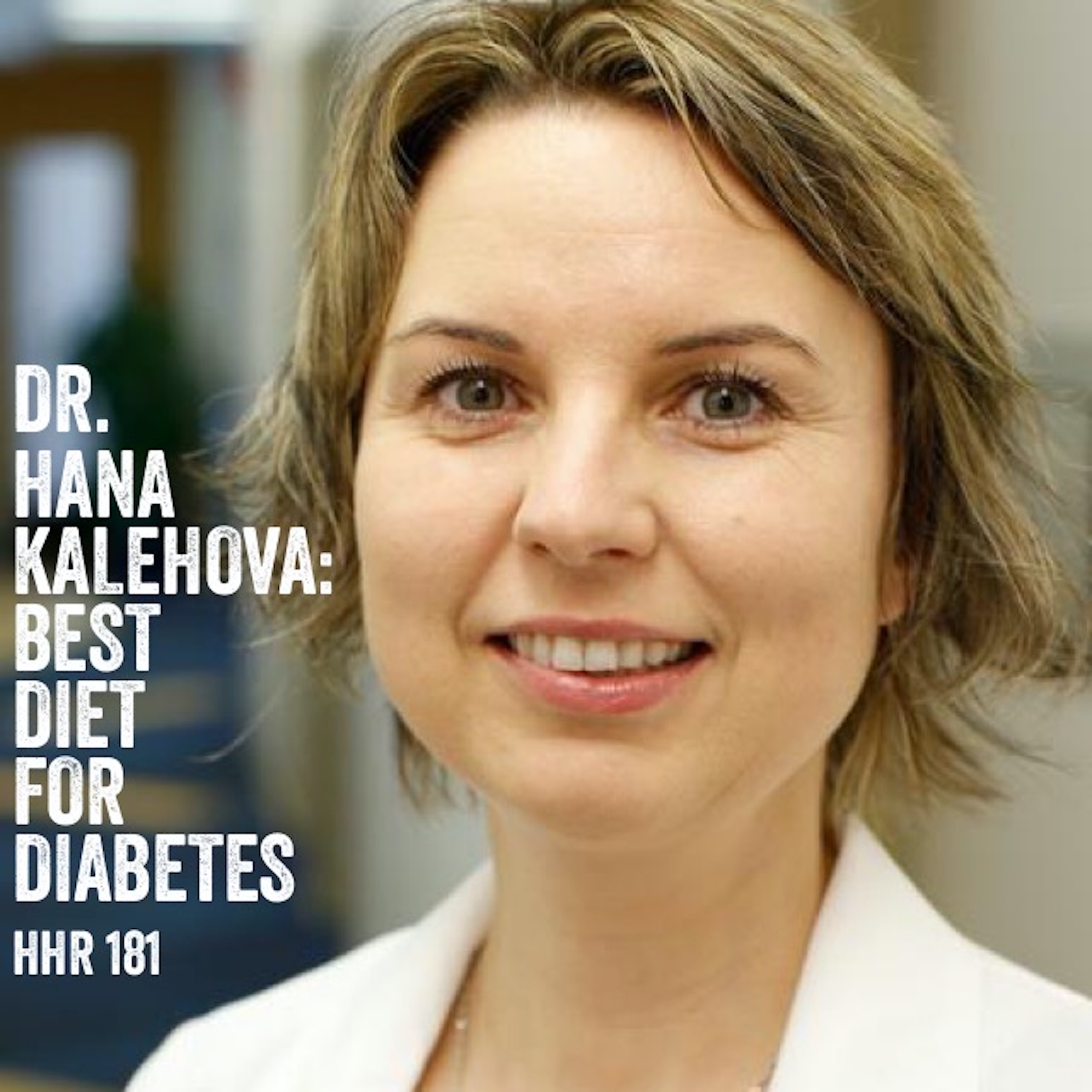Dr. Hana Kalehova: Best Diet for Diabetes