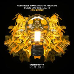 Mark Breeze & Macks Wolf Feat. Heidi Anne - Turn On The Light (JTS Remix)
