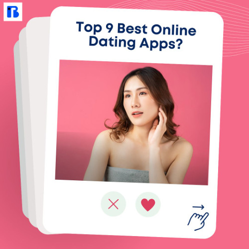 Top 9 Best Online Dating Apps