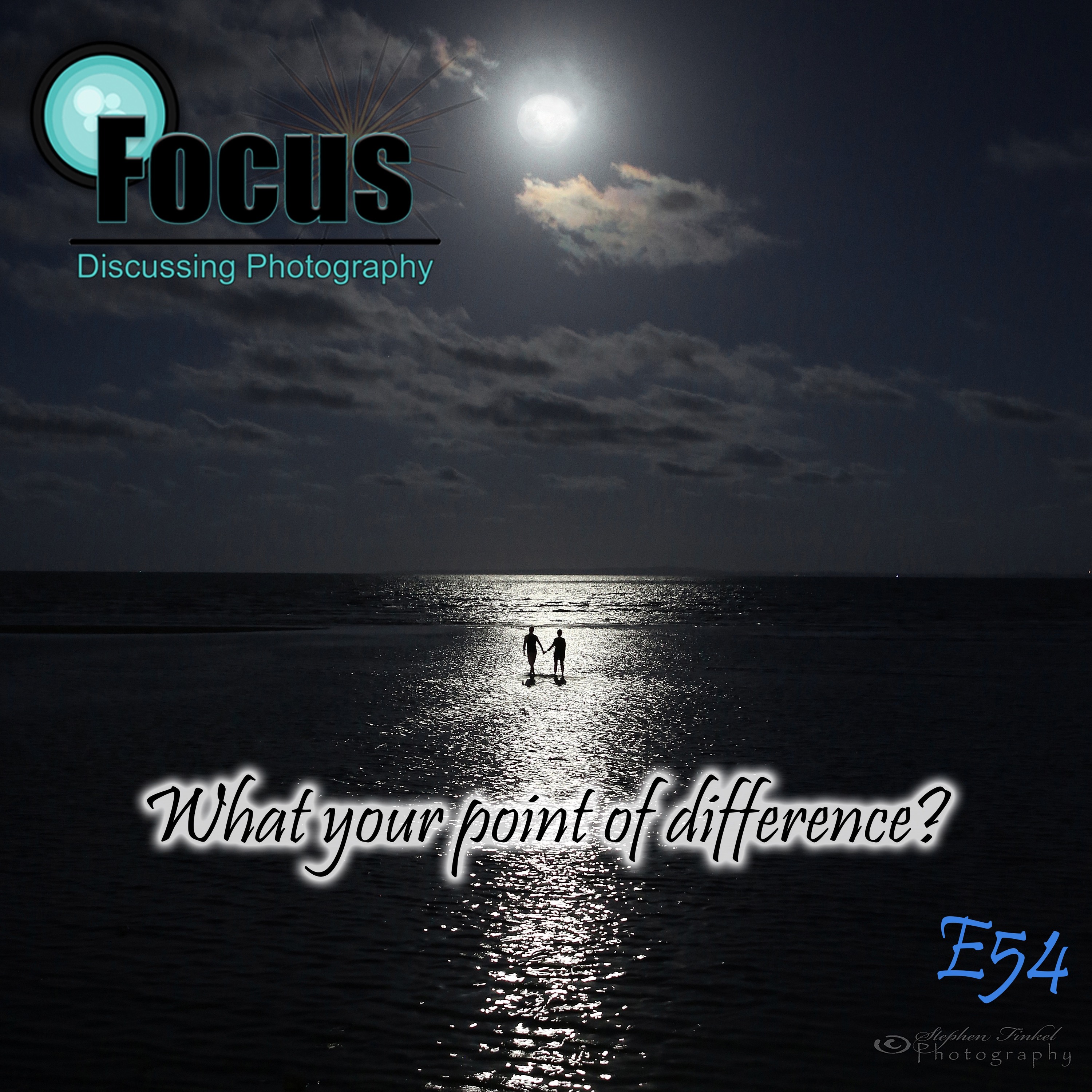 Focus: Photography Podcast with Stephen & Terri, What's your point of difference,