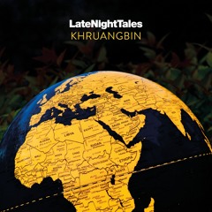 Late Night Tales: Khruangbin (Sampler)