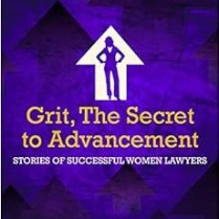 [View] EPUB KINDLE PDF EBOOK Grit, the Secret to Advancement: Stories of Successful w