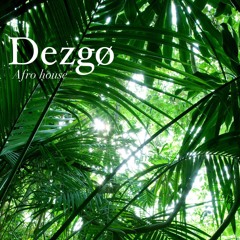 Afro house -  Dj Dezgø