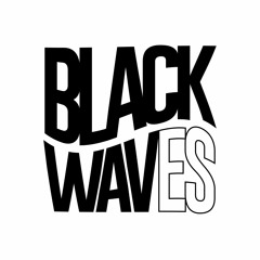 BLACK WAVES