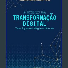 ebook read pdf 🌟 A BORDO DA TRANSFORMAÇÃO DIGITAL: Tecnologias, estratégias e métodos (Portuguese