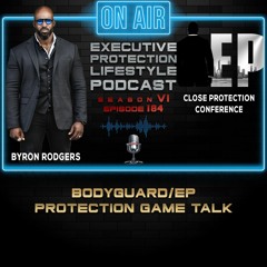 Bodyguard/EP Protection Game Talk - (EPL Season 6 Podcast EPISODE 184🎙️)