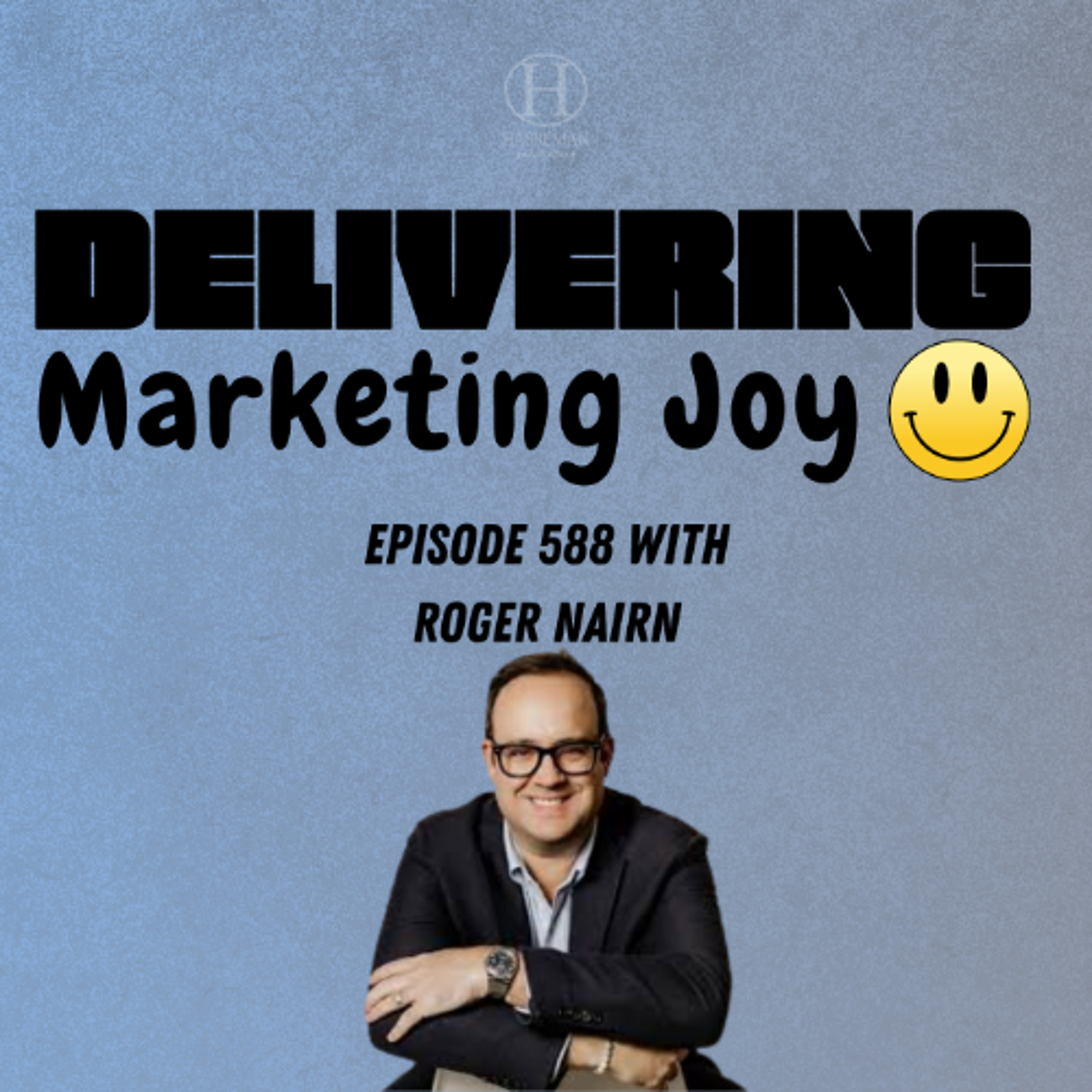 Delivering Marketing Joy Episode 588 - Benefits of Branded Podcasts episode artwork