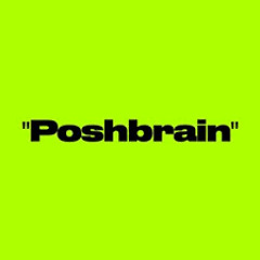 Poshbrain (Free Your Mind)