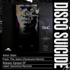 Stylic - The Jeans (Zaratustra Remix) [Quixotical Records]