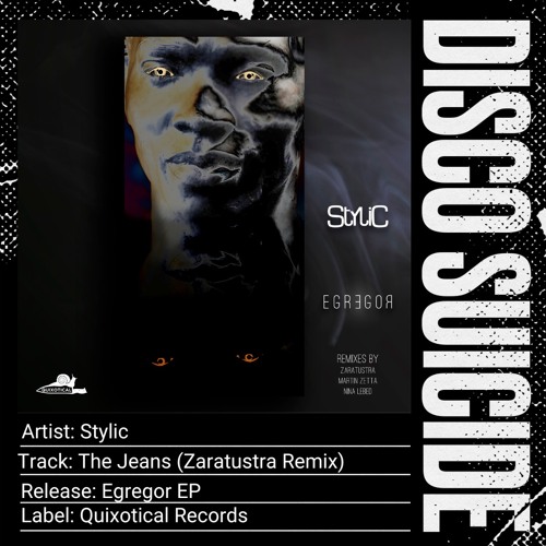 Stylic - The Jeans (Zaratustra Remix) [Quixotical Records]