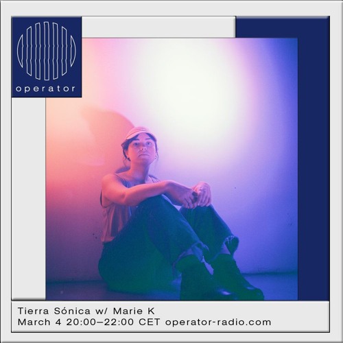 Tierra Sónica 04 - w/ Marie K