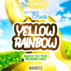 Dj Joe Craig - Yellow Rainbow (Back To The Island Mix) *OUT NOW*