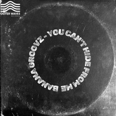 Banana Groovz - You Can't Hide From Me (Original Mix)