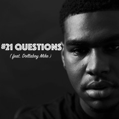 21 Questions (feat. Dollaboy Mike) prod.Saikobeats