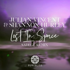Julian Vincent & Shannon Hurley - Lost In Space (Sadege Chill Out Remix)