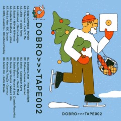 DOBRO TAPE 002 (Release Date 03 December)