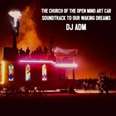Soundtrack to our Waking Dreams -  dj adm