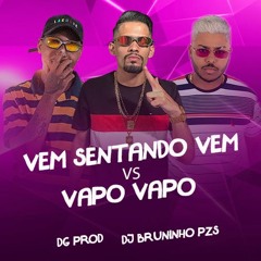 VEM SENTANDO VEM VS VAPO VAPO - MC Douglinhas BDB MC 2Jhow ( DG PROD, DJ Bruninho PZS )