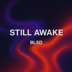 STILL AWAKE