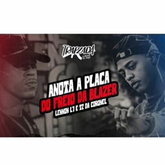 TZ DA CORONEL E L7NNON - ANOTA A PLACA DO FREIO DA BLAZER (Áudio Oficial)
