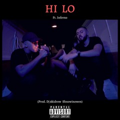 Hi Lo ft. INFERNO (Prod. DJ $kidrow)