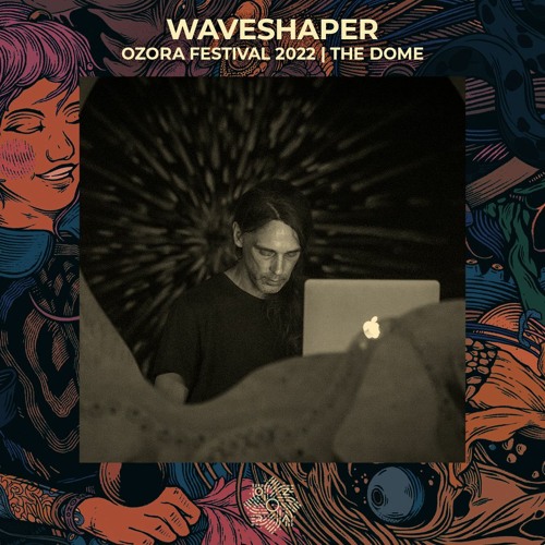 Waveshaper @ OZORA 2022 | The Dome