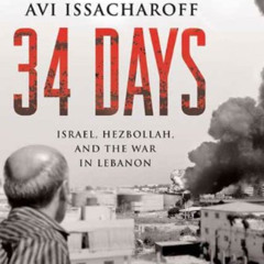 ACCESS KINDLE 📥 34 Days: Israel, Hezbollah, and the War in Lebanon by  Amos Harel,Av